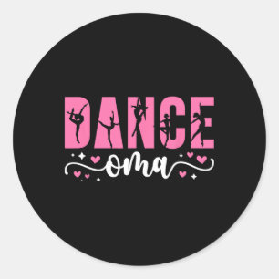 Dance Oma Of A Dancer Oma Dancing Oma Grandma 1 Classic Round Sticker