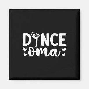 Dance Oma Of A Dancer Oma Dancing Oma Grandma Magnet
