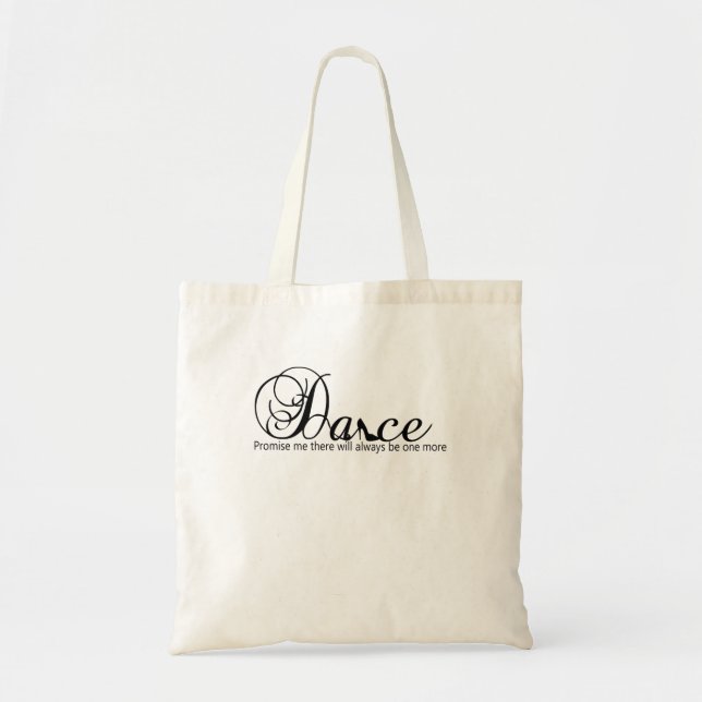 Dance Promise Me There Will Always Be One More Tote Bag (Front)