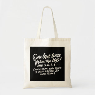 Dance Sayings, Dancer Quotes, Funny Dance Teacher Tote Bag