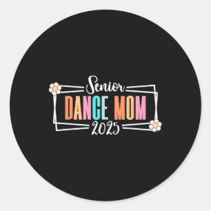 Dance Senior Mum 2025 Dancing Senior Mother 2025 Classic Round Sticker