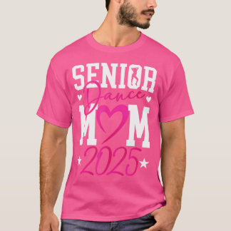 Dance Senior Mum 2025 Proud Dancing Senior Mama 20 T-Shirt