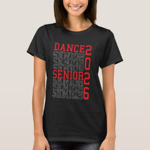 Dance Senior Night Dance Senior 2026 Graduation 12 T-Shirt