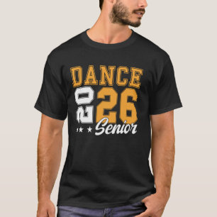 Dance Senior Night Dance Senior 2026 Graduation 17 T-Shirt
