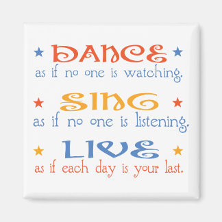 Dance Sing Live Magnet
