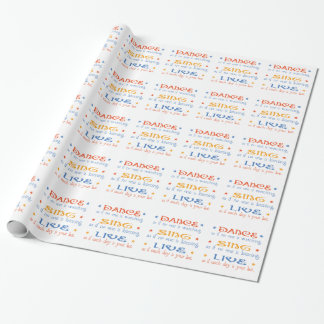 Dance Sing Live Wrapping Paper