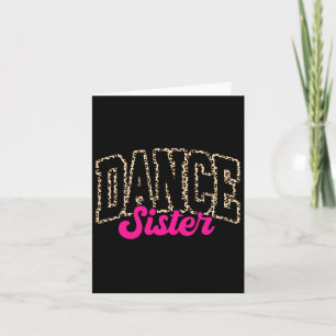 Dance Sister Leopard Dancing Sis Life Girls Women  Card