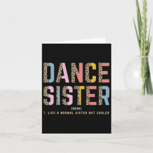 Dance Sister Of A Dancer Dancing Sis Dance Sister Card