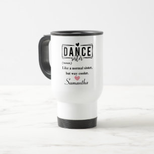 Dance Sister Travel Mug