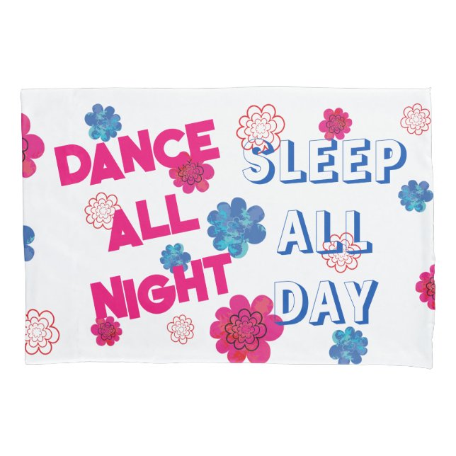 Dance-Sleep. Pillowcase (Front)