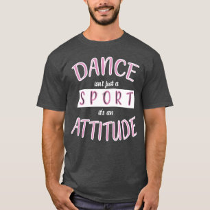 Dance Sport Danceeacher Dancer Choreographer famil T-Shirt