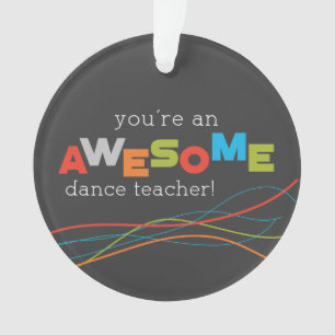 Dance Teacher Appreciation Day, Awesome Ornament