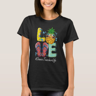 Dance Teacher Hello Summer Happy Last Day School T-Shirt