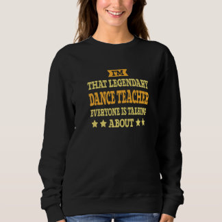 Dance Teacher Job Title Employee Funny Worker Danc Sweatshirt
