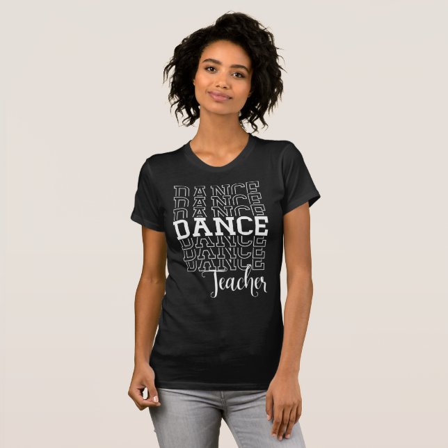 Dance Teacher Lettering White Black T-Shirt (Front Full)