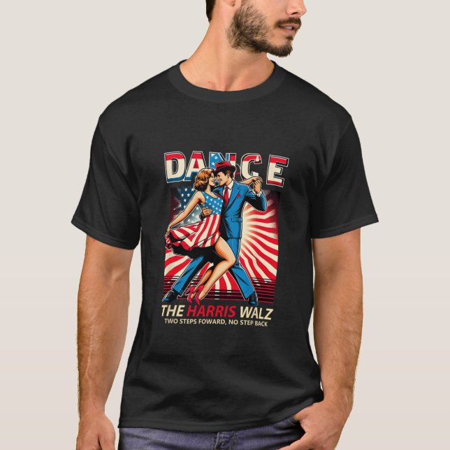 Dance The Harris Wheimer Two Steps Forward No Step T-Shirt (Front)