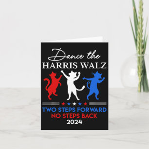 Dance The Harris Wheimer Waltz 2024 Two Steps Forw Card