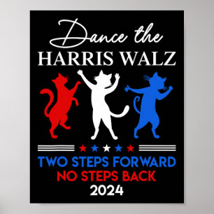 Dance The Harris Wheimer Waltz 2024 Two Steps Forw Poster