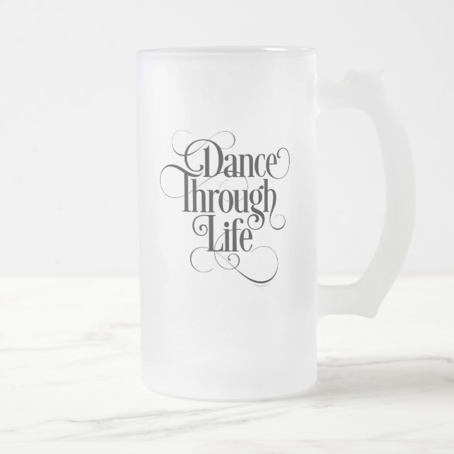 Dance Through Life Frosted Glass Beer Mug (Right)