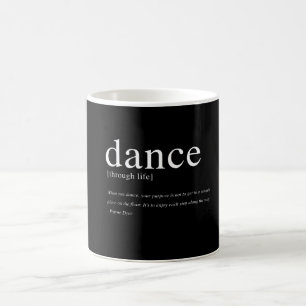 Dance Through Life, Inspirational Quote Coffee Mug
