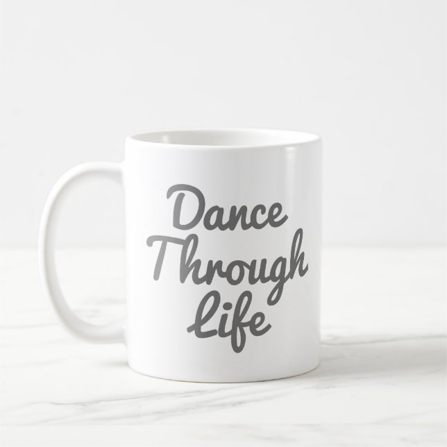 Dance Through Life Quote Dancer Gift Ballerina Coffee Mug (Left)