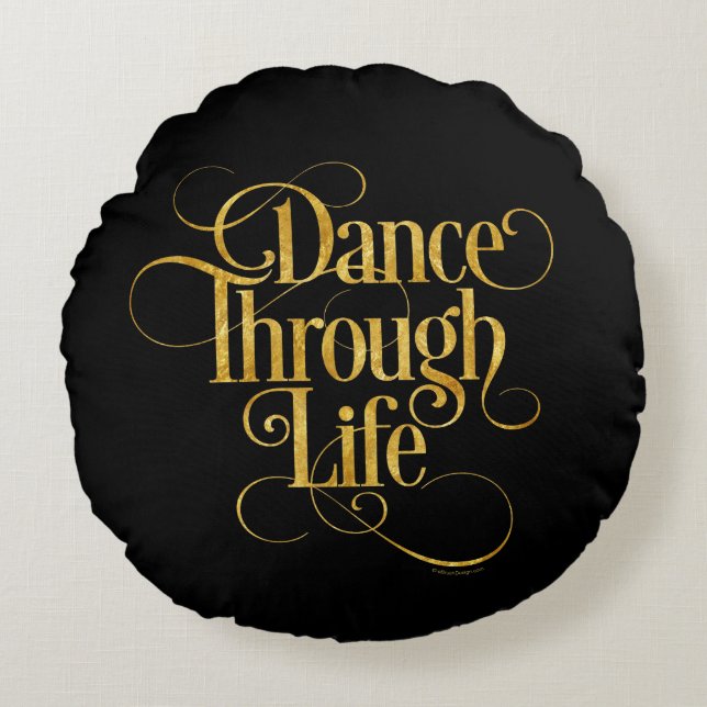 Dance Through Life Round Pillow (Front)