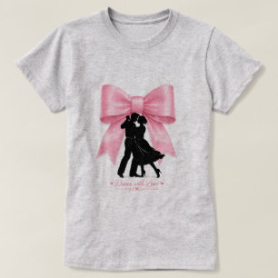 Dance with Love Pink Bow Romantic Couple T-Shirt