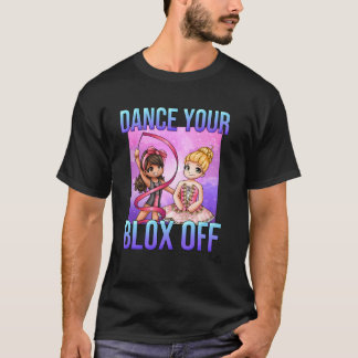 Dance Your Blox Off T-Shirt