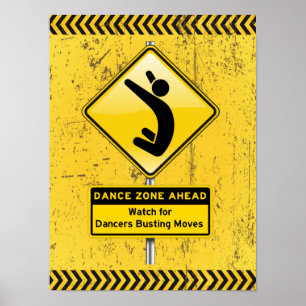 Dance Zone Ahead-Watch for Dancers Busting Moves! Poster