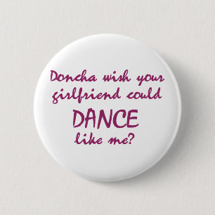 DanceChick Doncha 6 Cm Round Badge