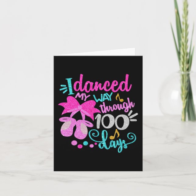 Danced My Way Through 100 Days Dancer Ballet Girls Card (Front)