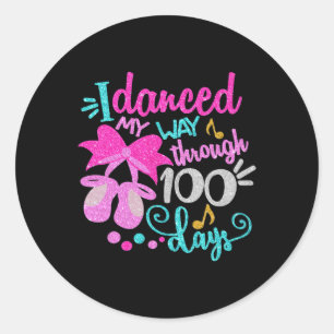Danced My Way Through 100 Days Dancer Ballet Girls Classic Round Sticker