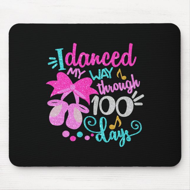 Danced My Way Through 100 Days Dancer Ballet Girls Mouse Mat (Front)
