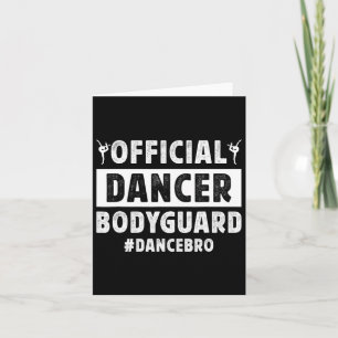 Dancer Bodyguard Dance Brother Of A Dancer Brother Card