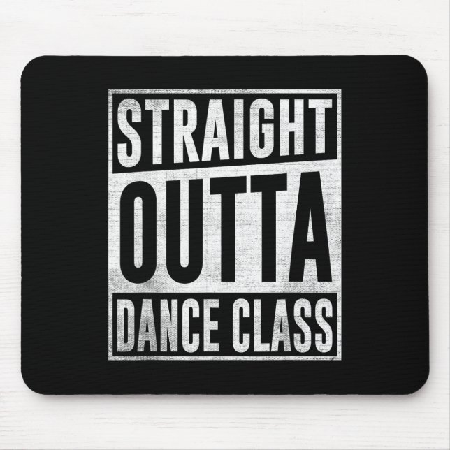Dancer Dancing Straight Outta Dance Cl  Mouse Mat (Front)