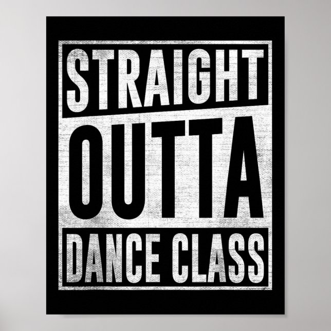 Dancer Dancing Straight Outta Dance Cl  Poster (Front)