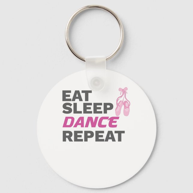 Dancer for Dancing Teacher Eat Sleep Dance Repeat Key Ring (Front)