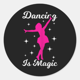 Dancer Girl Dancing Is Magic Women Dance Classic Round Sticker