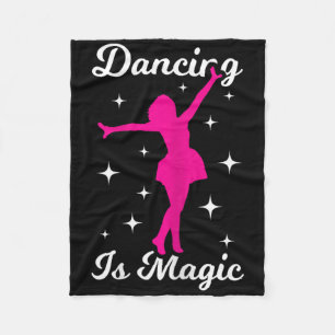 Dancer Girl Dancing Is Magic Women Dance  Fleece Blanket