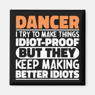 Dancer I Try To Make Things Funny Sayings Dancing Magnet