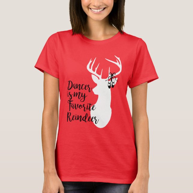 Dancer is my Favourite Reindeer T-Shirt (Front)