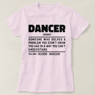 Dancer Noun Funny Dance Instructor Dancing Lover T-Shirt
