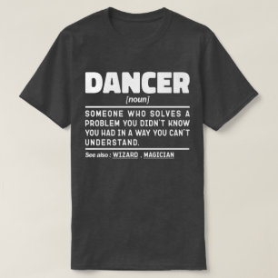 Dancer Noun Funny Dance Instructor Dancing Lover T-Shirt
