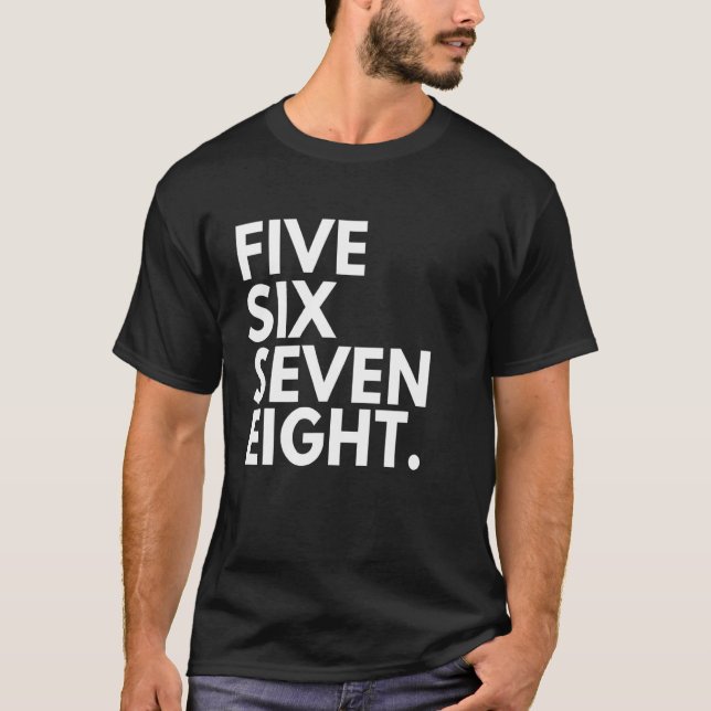 Dancer Number Steps Five Six Seven Eight 5 6 7 8 D T-Shirt (Front)