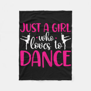 Dancers Just A Girl Who Loves To Dance Ballerina D Fleece Blanket