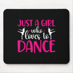 Dancers Just A Girl Who Loves To Dance Ballerina D Mouse Mat