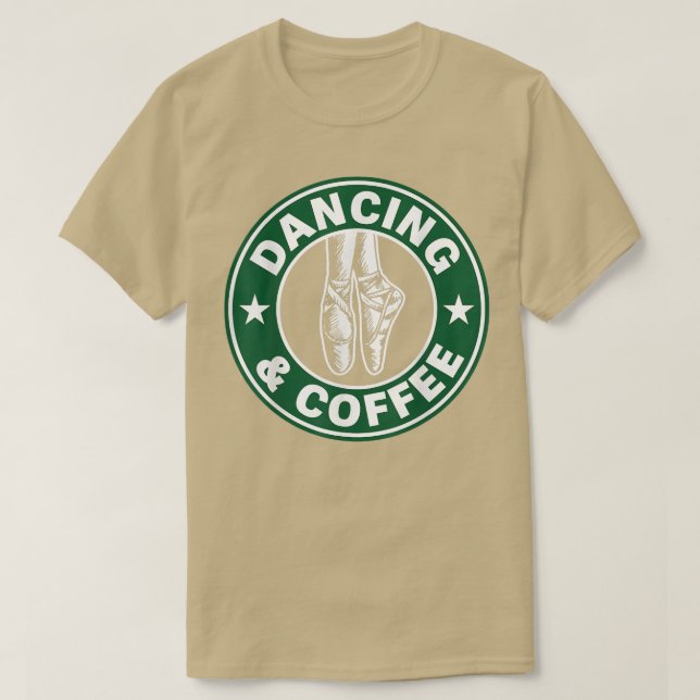 Dancing and Coffee  T-Shirt (Design Front)