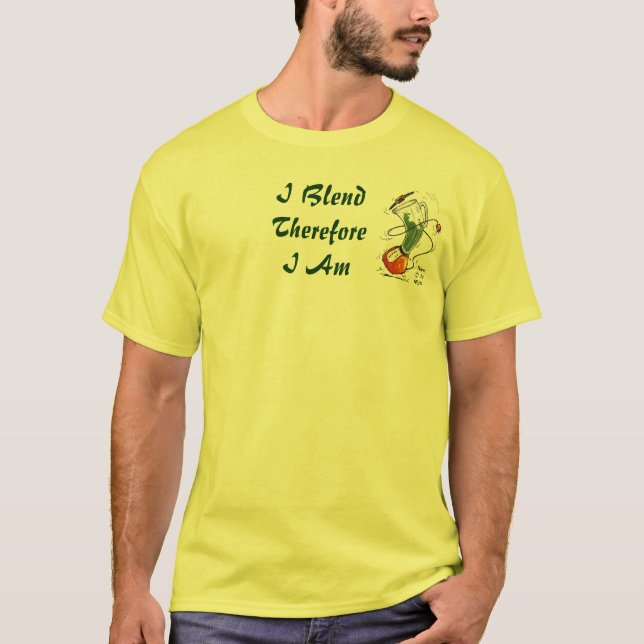 Dancing Blender -I Blend Therefore T-Shirt (Front)