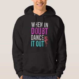 Dancing Choreographer Dance Instructor Dance Teach Hoodie