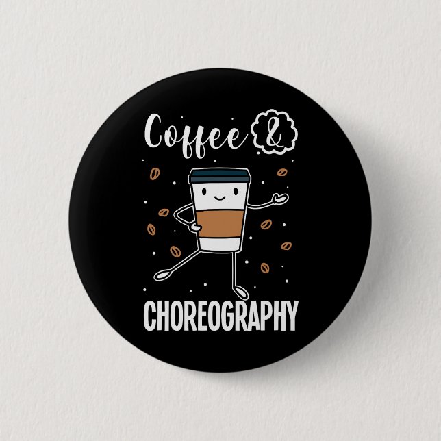 Dancing Choreographer Dance Teacher Choreography  6 Cm Round Badge (Front)